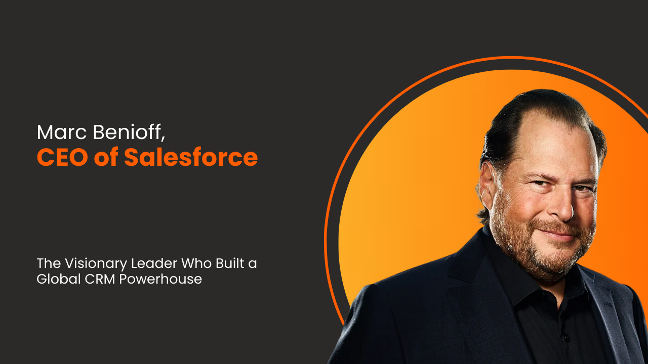 Marc Benioff, CEO of Salesforce: The Visionary Leader Who Built a Global CRM Powerhouse