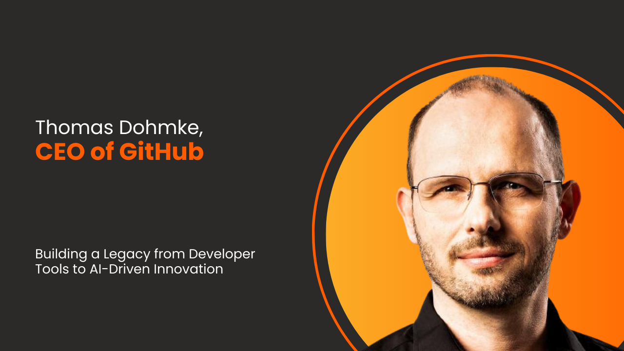 Thomas Dohmke, CEO of GitHub – Building a Legacy from Developer Tools to AI-Driven Innovation