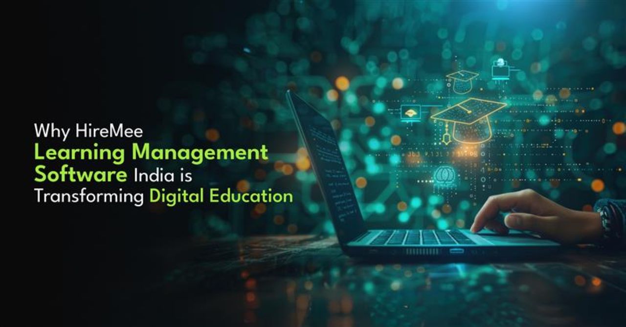Why HireMee Learning Management Software India is Transforming Digital Education