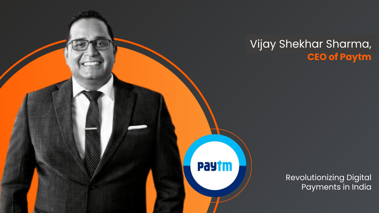 Vijay Shekhar Sharma, CEO of Paytm: Revolutionizing Digital Payments in India