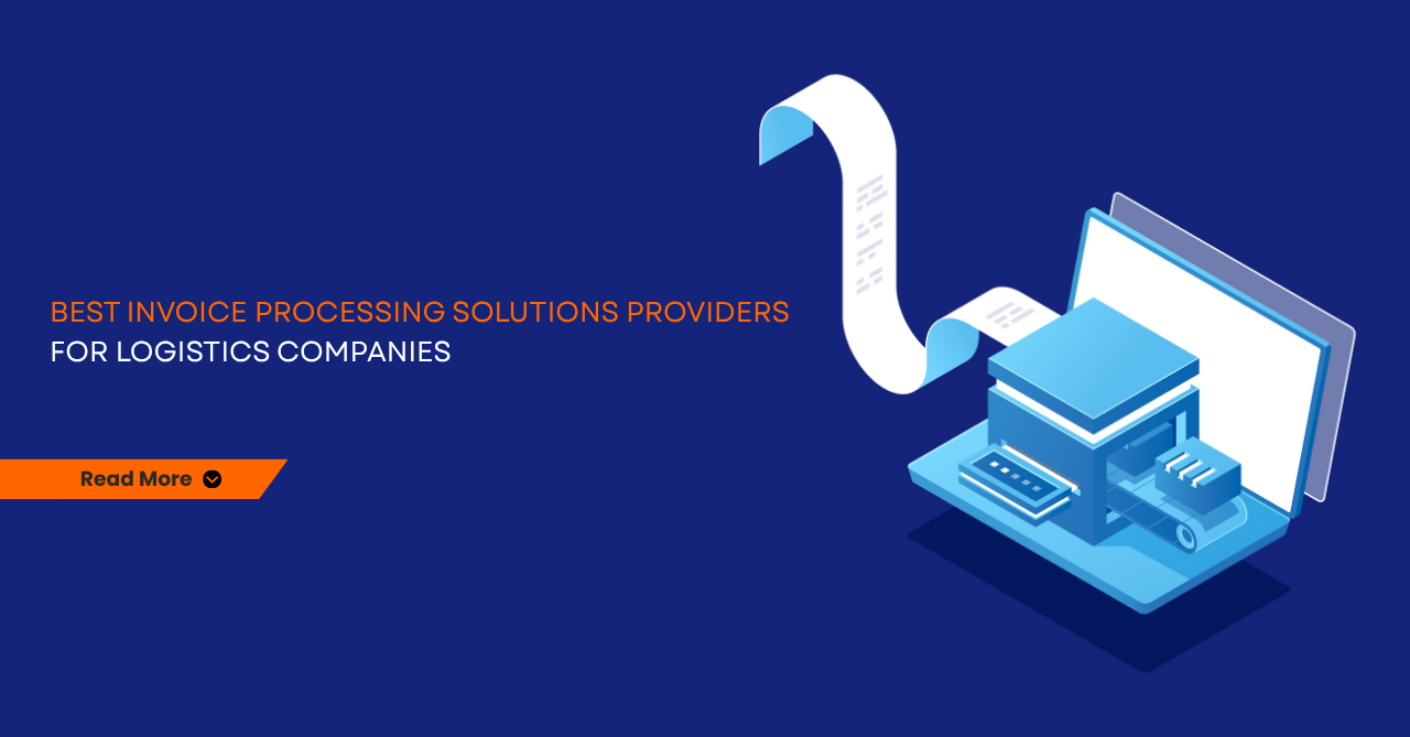 Best Invoice Processing Solutions Providers for Logistics Companies