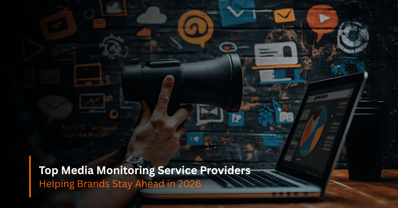 Top Media Monitoring Service Providers Helping Brands Stay Ahead in 2026