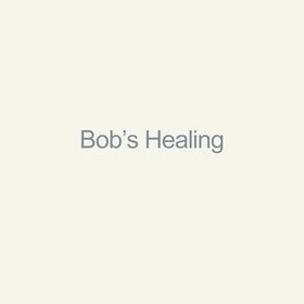 Bob's Healing