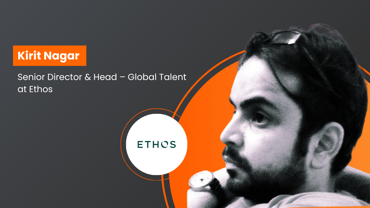 Kirit Nagar appointed Senior Director & Head – Global Talent at Ethos