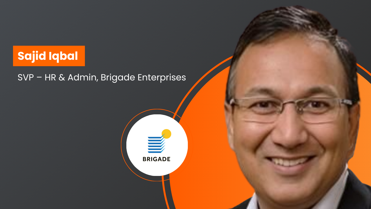 Brigade Enterprises appoints Sajid Iqbal as SVP – HR & Admin