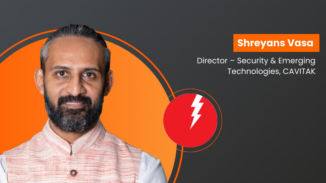Shreyans Vasa Joins CAVITAK as Director – Security & Emerging Technologies