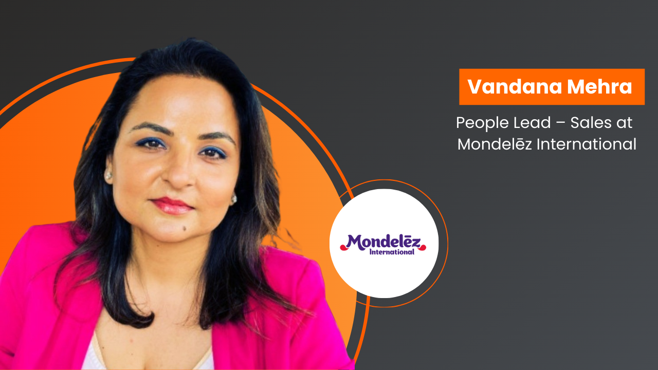 Vandana Mehra appointed People Lead – Sales at Mondelēz International