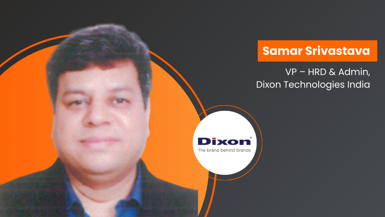 Dixon Technologies India appoints Samar Srivastava as VP – HRD & Admin