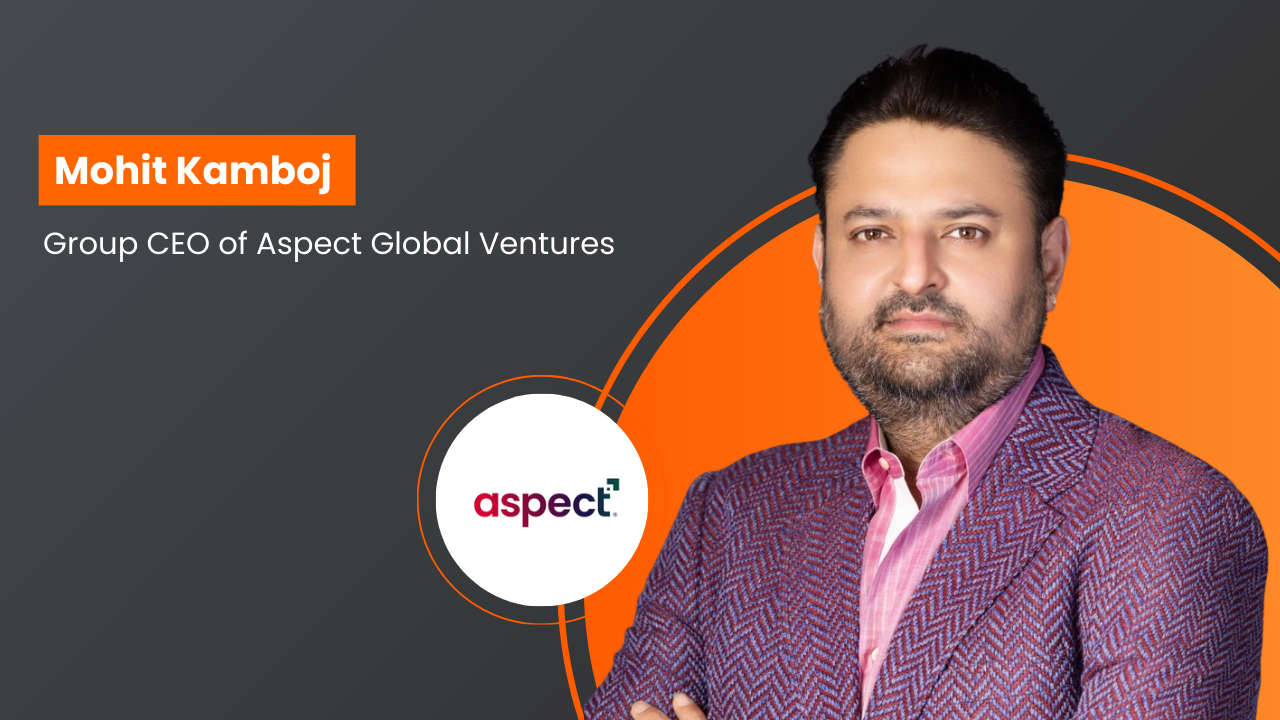 Mohit Kamboj named Group CEO of Aspect Global Ventures
